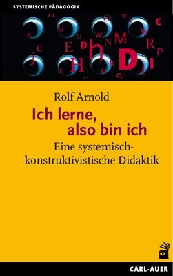 Ich lerne, also bin ich - Rolf Arnold