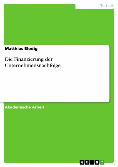 Die Finanzierung der Unternehmensnachfolge - Matthias Blodig