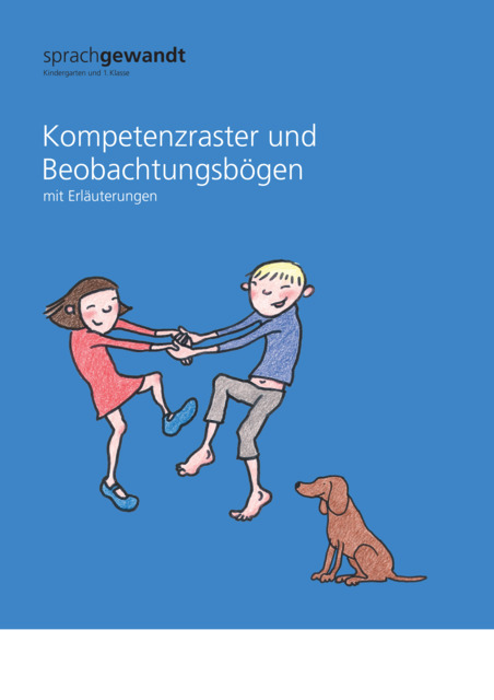 sprachgewandt Kindergarten und 1. Klasse / Kompetenzraster und Beobachtungsbögen mit Erläuterungen -  Autorenteam