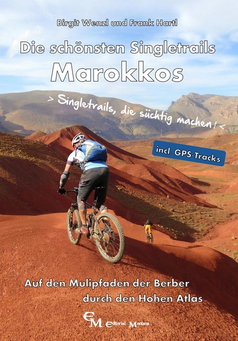 Die schönsten Singletrails Marokkos - Birgit Wenzl, Frank Hartl