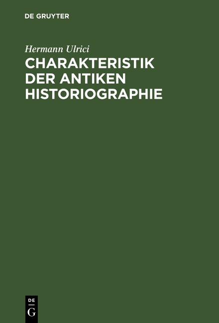 Charakteristik der antiken Historiographie - Hermann Ulrici