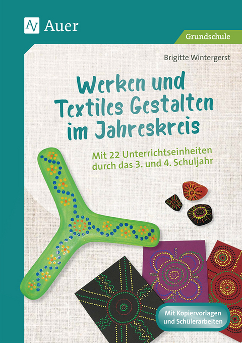 Werken und Textiles Gestalten im Jahreskreis - Brigitte Wintergerst