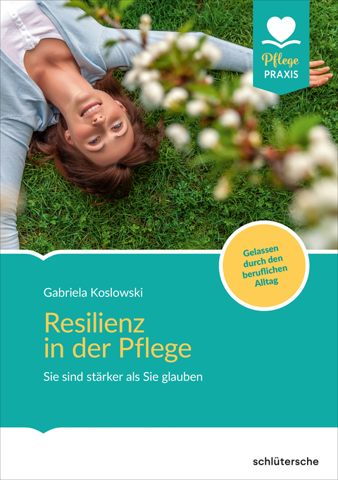 Resilienz in der Pflege - Gabriela Koslowski