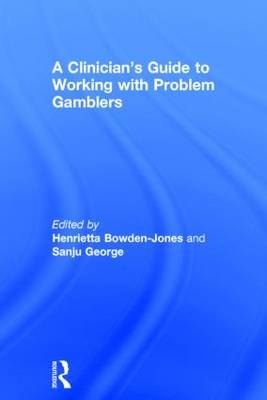 Clinician's Guide to Working with Problem Gamblers - 