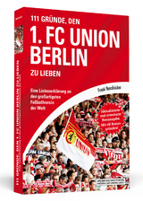 111 Gründe, den 1. FC Union Berlin zu lieben - Frank Nussbrücker