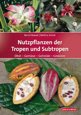 Nutzpflanzen der Tropen und Subtropen - Nowak, Bernd; Schulz, Bettina