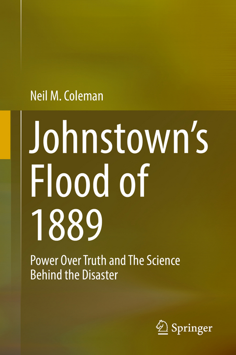 Johnstown’s Flood of 1889 - Neil M. Coleman