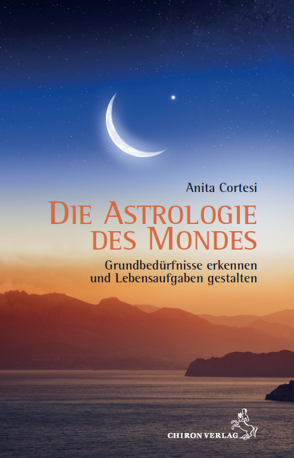 Die Astrologie des Mondes - Anita Cortesi