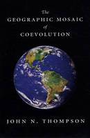 Geographic Mosaic of Coevolution -  John N. Thompson