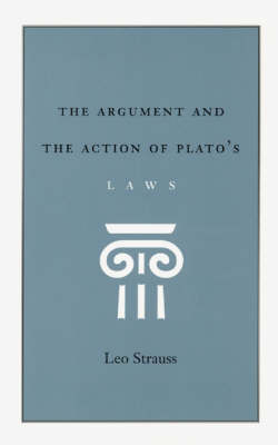 Argument and the Action of Plato's Laws -  Leo Strauss