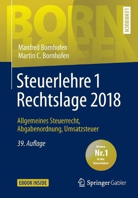 Steuerlehre 1 Rechtslage 2018 - Manfred Bornhofen, Martin C. Bornhofen