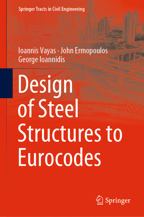 Design of Steel Structures to Eurocodes - Ioannis Vayas, John Ermopoulos, George Ioannidis