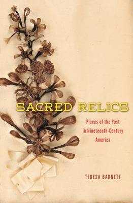 Sacred Relics -  Teresa Barnett