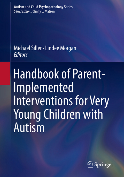 Handbook of Parent-Implemented Interventions for Very Young Children with Autism - 