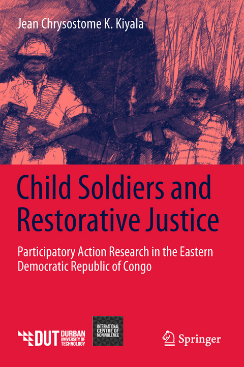 Child Soldiers and Restorative Justice - Jean Chrysostome K. Kiyala