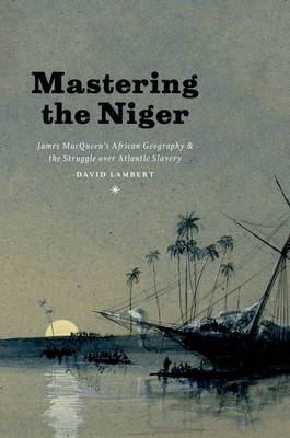 Mastering the Niger -  David Lambert