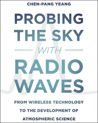 Probing the Sky with Radio Waves -  Chen-Pang Yeang