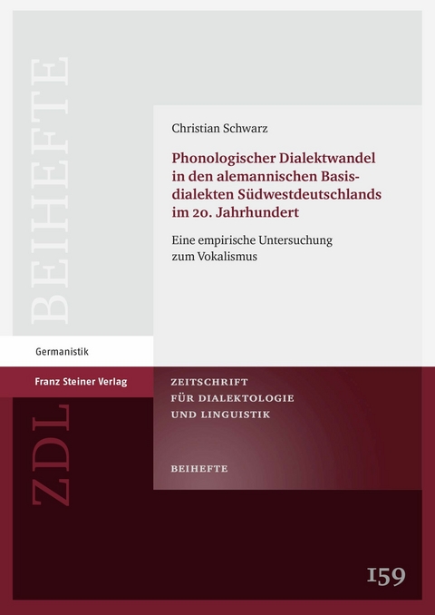 Phonologischer Dialektwandel in den alemannischen Basisdialekten Südwestdeutschlands im 20. Jahrhundert - Christian Schwarz