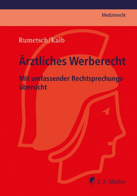 Ärztliches Werberecht - Virgilia Rumetsch, Peter Kalb