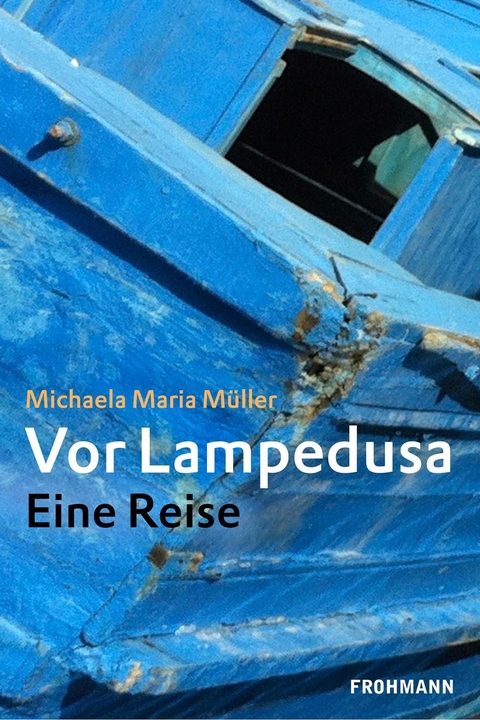 Vor Lampedusa -  Michaela Maria Müller