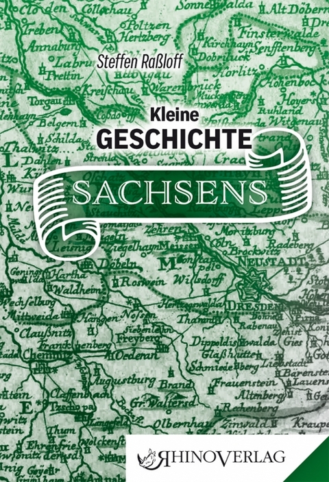 Kleine Geschichte Sachsens - Steffen Raßloff