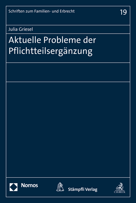 Aktuelle Probleme der Pflichtteilsergänzung - Griesel Julia