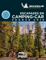 Escapades en camping-car : France 2018 : 1.320 aires de service, stationnements et campings, 104 circuits touristique... - Manufacture française des pneumatiques Michelin