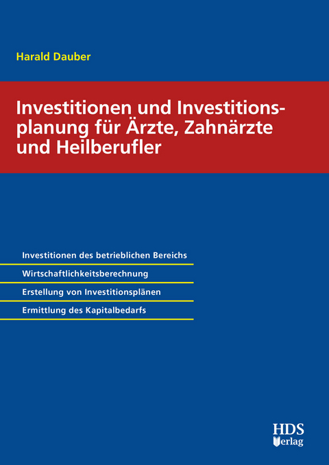 Investitionen und Investitionsplanung für Ärzte, Zahnärzte und Heilberufler - Harald Dauber