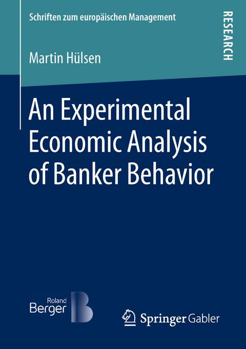 An Experimental Economic Analysis of Banker Behavior - Martin Hülsen