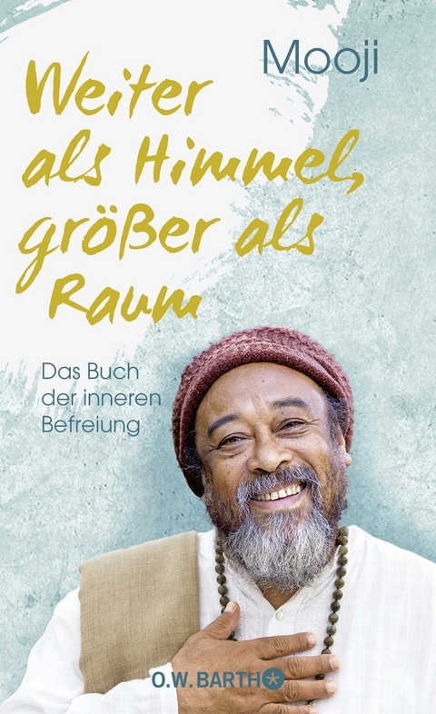 Weiter als Himmel, größer als Raum -  Mooji