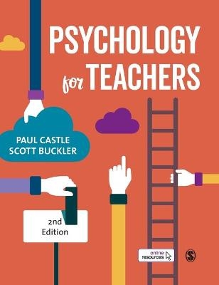 Psychology for Teachers - Paul Dr. Castle, Scott Buckler