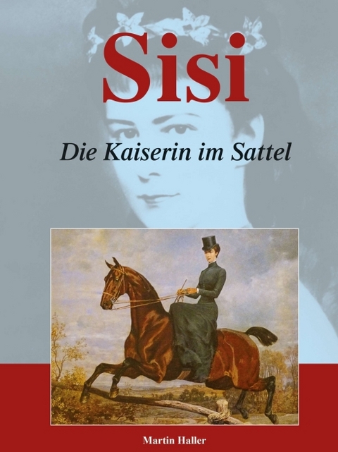 Sisi – Die Kaiserin im Sattel - Martin Haller