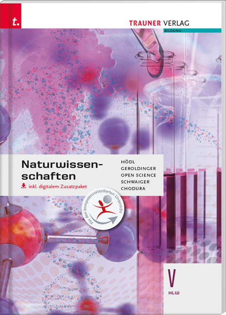 Naturwissenschaften V HLW inkl. digitalem Zusatzpaket - Erika Hödl, Helmut Franz Geroldinger, Barbara Schwaiger, Dietmar Chodura, Open Science