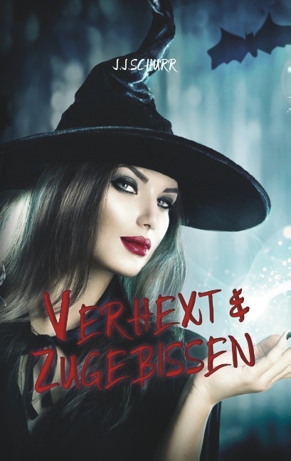 Verhext & Zugebissen - J.J. Schurr