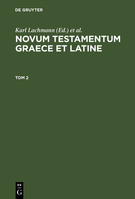 Novum Testamentum Graece et Latine / Novum Testamentum Graece et Latine. Tom 2 - Carolus Lachmannus