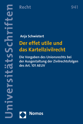 Der effet utile und das Kartellzivilrecht - Anja Schwietert