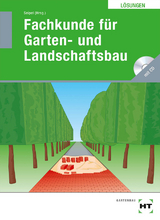 Lösungen Fachkunde für Garten- und Landschaftsbau - Seipel, Holger