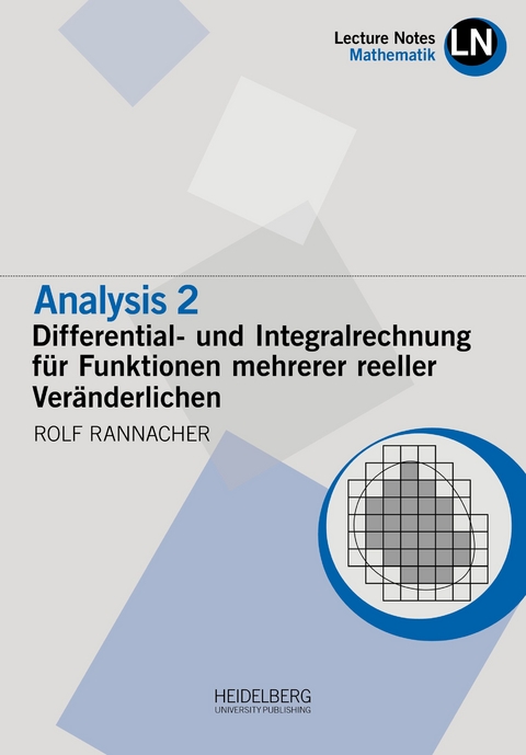 Analysis 2 / Differential- und Integralrechnung für Funktionen mehrerer reeller Veränderlichen - Rolf Rannacher