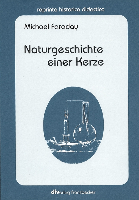 Naturgeschichte einer Kerze - Michael Faraday