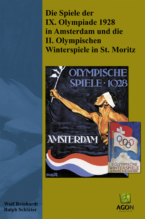 Die Spiele der IX. Olympiade 1928 in Amsterdam und die II. Olympischen Winterspiele in St. Moritz - Wolf Reinhardt, Ralph Schlüter