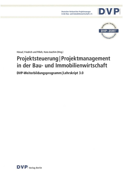 Projektsteuerung I Projektmanagement in der Bau- und Immobilienwirtschaft - Friedrich Hörauf, Hans-Joachim Pillich