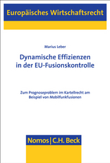 Dynamische Effizienzen in der EU-Fusionskontrolle - Marius Leber