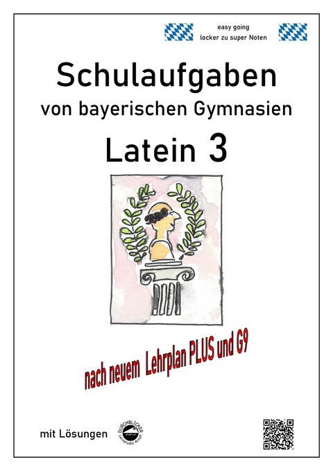 Latein 3 - Schulaufgaben (G9, LehrplanPLUS) von bayerischen Gymnasien mit Lösungen - 