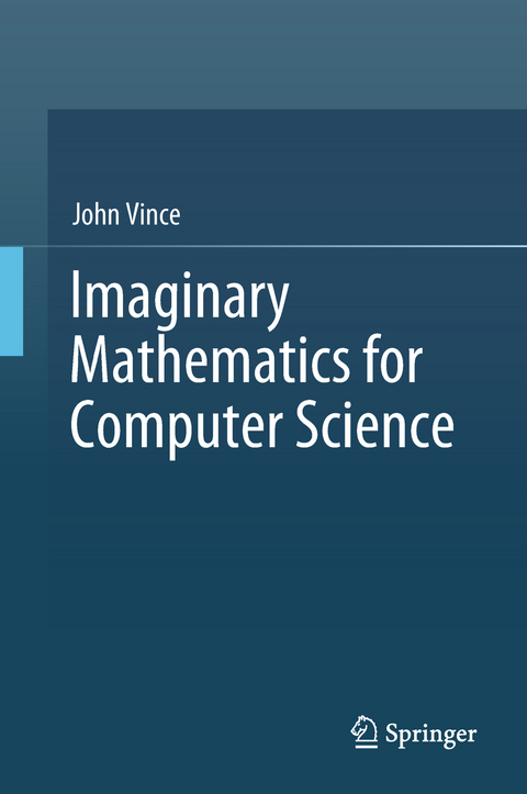 Imaginary Mathematics for Computer Science - John Vince