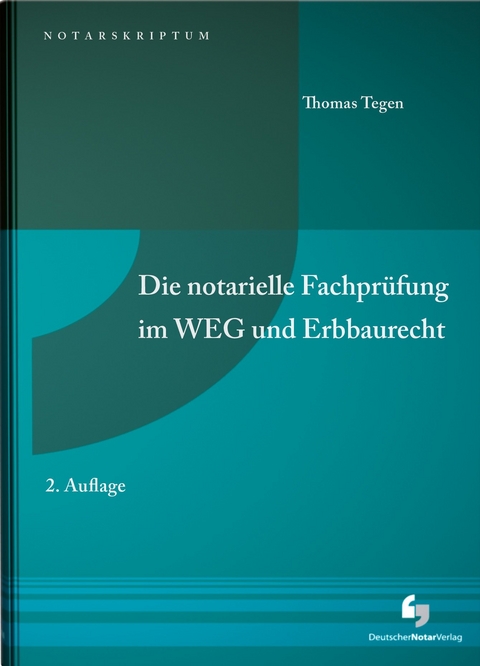 Die notarielle Fachprüfung im WEG und Erbbaurecht - Thomas Tegen