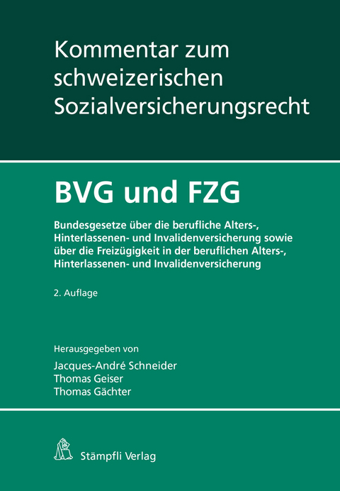 BVG und FZG - Gertrud E. Bollier, Jürg Brechbühl, Claudia Caderas, Beat Christen, Philipp Fischer, Thomas Flückiger, Ghislaine Frésard-Fellay, Lara Fretz, Thomas Gächter, Maya Geckeler Hunziker, Thomas Geiser, Marc Hürzeler, Marc Jean-Richard, Bettina Kahl-Wolff Hummer, Ueli Kieser, Didier Mange, Yvar Mentha, Nicolas Merlino, Ulrich Meyer, Romolo Molo, Roland A. Müller, Kurt Pärli, Sylvie Pétremand, Christina Ruggli-Wüest, Kaspar Saner, Gustavo Scartazzini, Jacques-André Schneider, Christoph Senti, Carmen Steiner, Patrick Sutter, Hans Ulrich Stauffer, Dania Tremp, Anne Troillet, Laurence Uttinger, Hermann Walser, Rémy Wyler