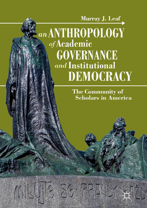 An Anthropology of Academic Governance and Institutional Democracy - Murray J. Leaf