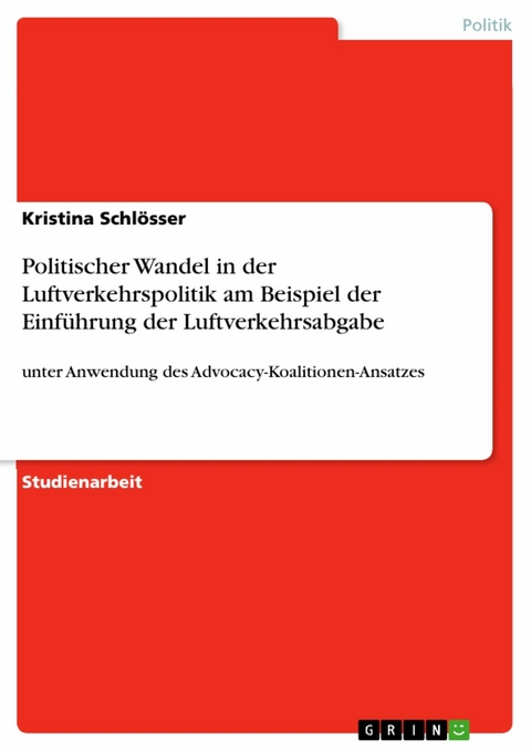 Politischer Wandel in der Luftverkehrspolitik am Beispiel der Einführung der Luftverkehrsabgabe - Kristina Schlösser