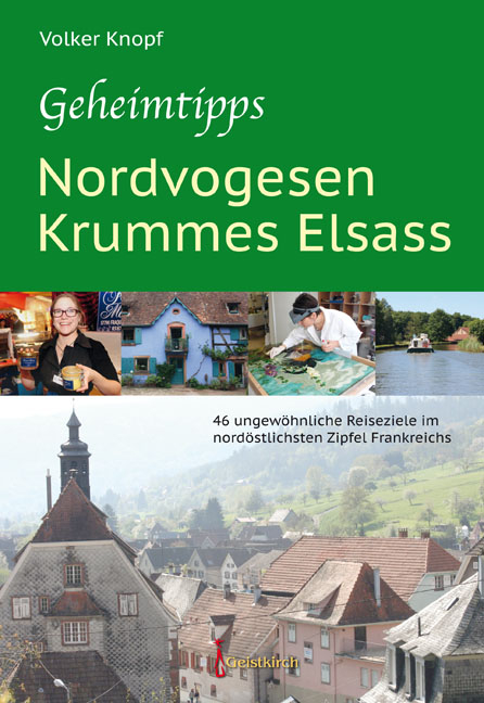 Geheimtipps - Nordvogesen/Krummes Elsass - Volker Knopf