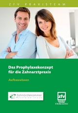 Das Prophylaxekonzept für die Zahnarztpraxis - 